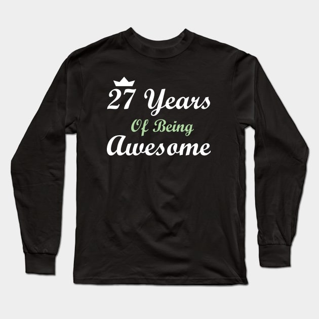 27 Years Of Being Awesome Long Sleeve T-Shirt by FircKin